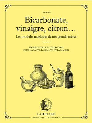 cover image of Bicarbonate, vinaigre, citron... Les produits maqiques de nos grands-mères